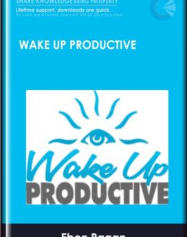 Wake Up Productive - Eben Pagan