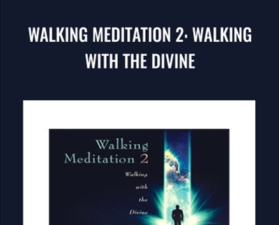 Walking Meditation 2: Walking  with the Divine  - Joe Dispenza