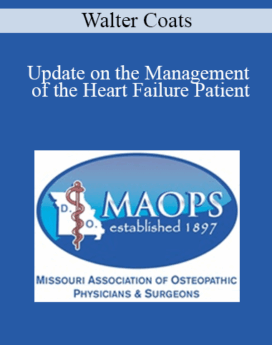 Walter Coats - Update on the Management of the Heart Failure Patient