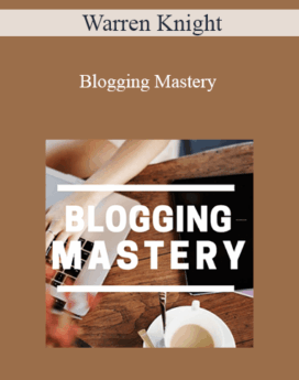 Warren Knight - Blogging Mastery