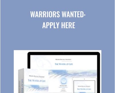 Warriors Wanted: Apply Here - Higher Balance Institute