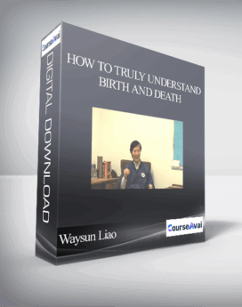 Waysun Liao - How to Truly Understand Birth and Death