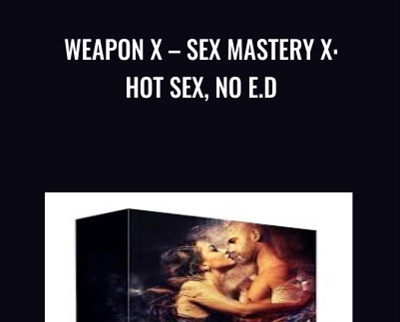 Weapon X – Sex Mastery X: Hot Sex, No E.D - Subliminal Club