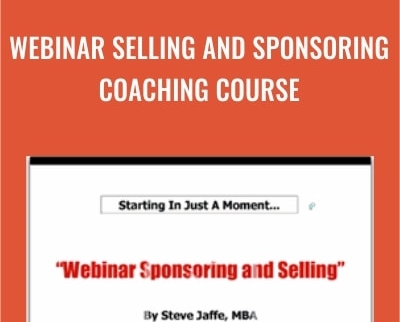Webinar Selling And Sponsoring Coaching Course - Steve Jaffe
