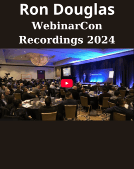 WebinarCon Recordings 2024 By Ron Douglas
