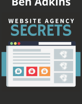 Website Agency Secrets By Ben Adkins