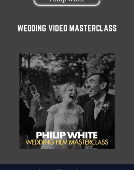 Wedding Video Masterclass  -  Philip White