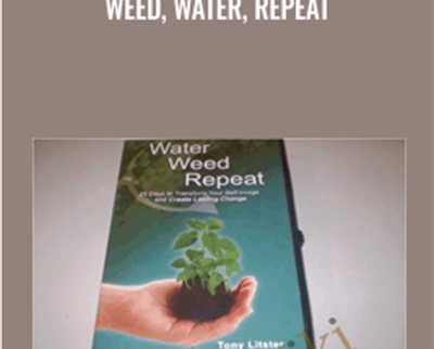 Weed, Water, Repeat - Tony Utster