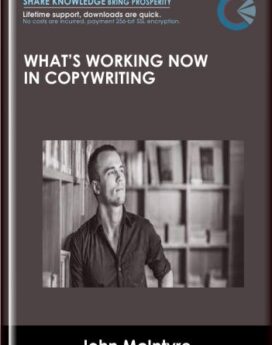What’s Working Now In Copywriting - John McIntyre