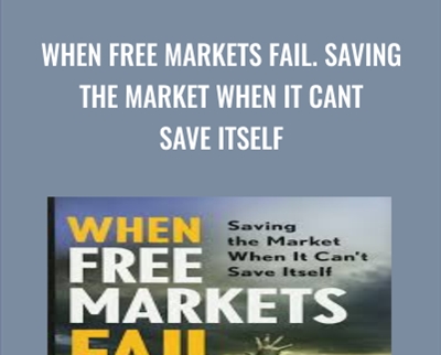 When Free Markets Fail. Saving the Market When It Cant Save Itself - Scott McCleskey