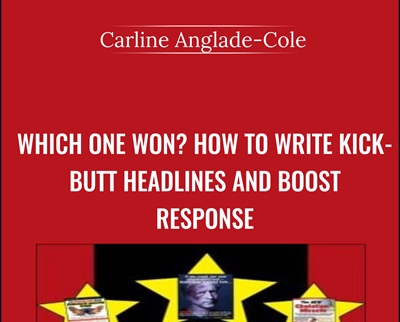 Which One Won? How to Write Kick-Butt Headlines and Boost Response - Carline Anglade-Cole