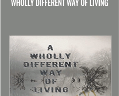 Wholly Different Way of Living - Jiddu Krishnamurti