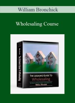 William Bronchick – Wholesaling Course