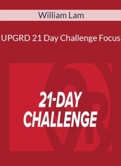 William Lam – UPGRD 21 Day Challenge Focus