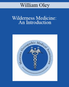 William Oley - Wilderness Medicine: An Introduction