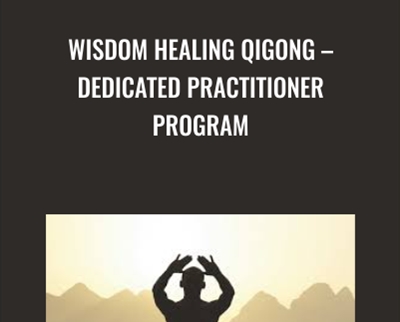 Wisdom Healing Qigong – Dedicated Practitioner Program