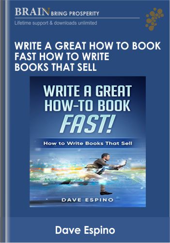 Write A Great How To Book Fast How To Write Books That Sell – Dave Espino