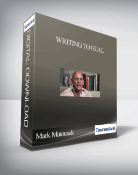 Writing To Heal With Mark Matousek