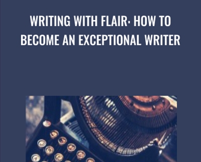 Writing With Flair: How To Become An Exceptional Writer - Shani Raja
