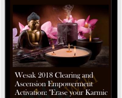 Wesak 2018 Clearing and Ascension Empowerment Activation: "Erase your Karmic Records"