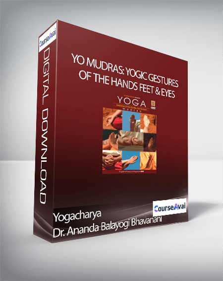Yogacharya Dr. Ananda Balayogi Bhavanani - MUDRAS: Yogic gestures of the hands, feet & eyes