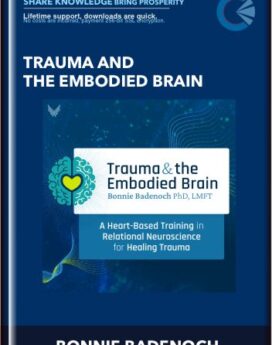 Trauma and the Embodied Brain - BONNIE BADENOCH